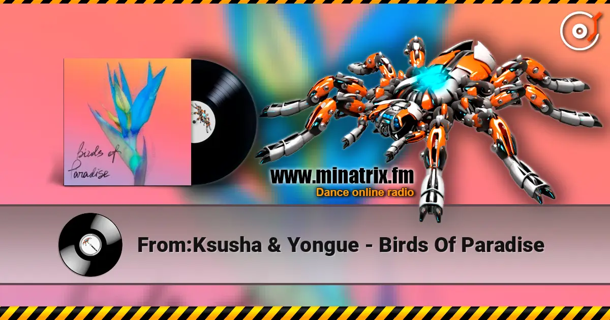 From:Ksusha & Yongue - Birds Of Paradise слушать онлайн в высоком качестве | Minatrix.FM