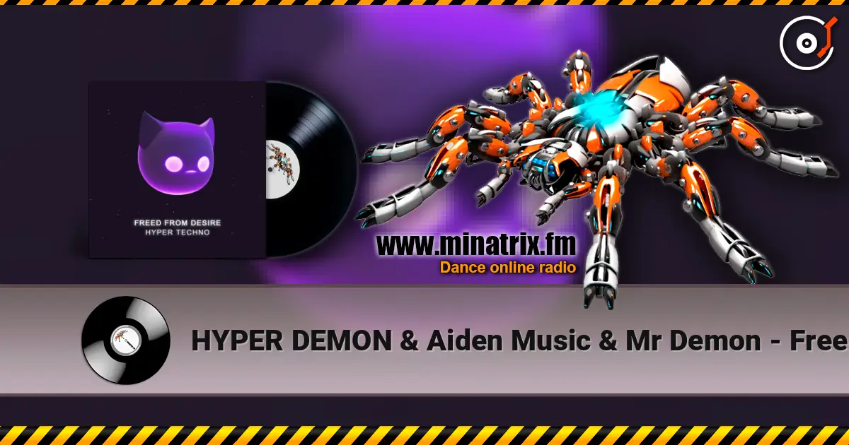 HYPER DEMON & Aiden Music & Mr Demon - Freed From Desire 在线收听高音质 | Minatrix.FM