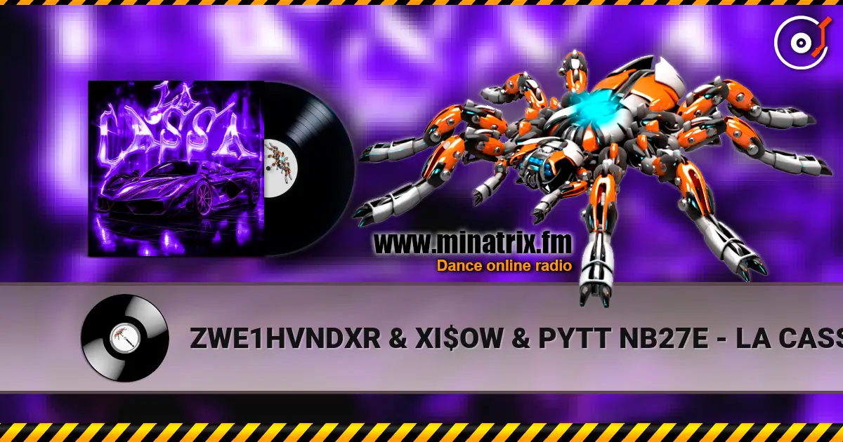 ZWE1HVNDXR & XI$OW & PYTT NB27E - LA CASSA слушать онлайн в высоком качестве | Minatrix.FM