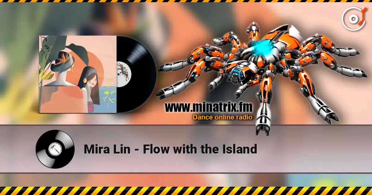 Mira Lin - Flow with the Island слушать онлайн в высоком качестве | Minatrix.FM