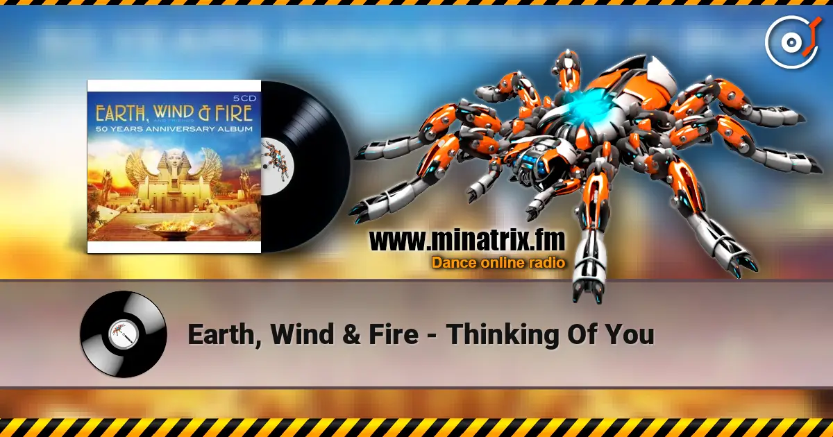 Earth, Wind & Fire - Thinking Of You слушать онлайн в высоком качестве | Minatrix.FM