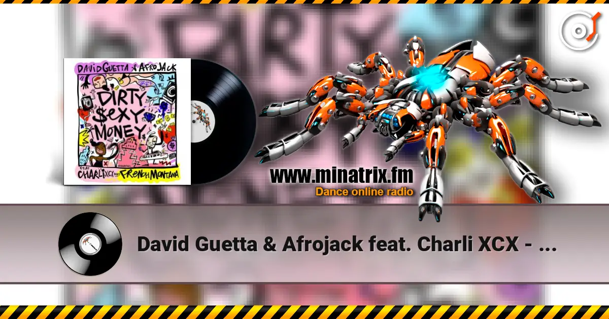 David Guetta & Afrojack  feat. Charli XCX - Dirty Sexy Money escuchar en línea en alta calidad | Minatrix.FM