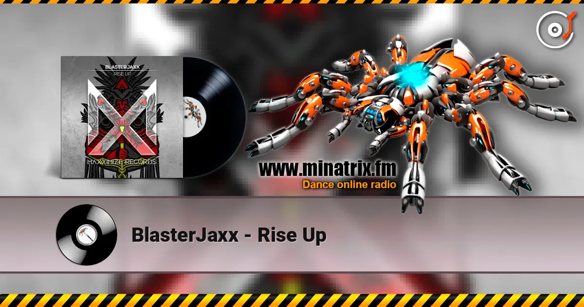 BlasterJaxx - Rise Up escuchar en línea en alta calidad | Minatrix.FM