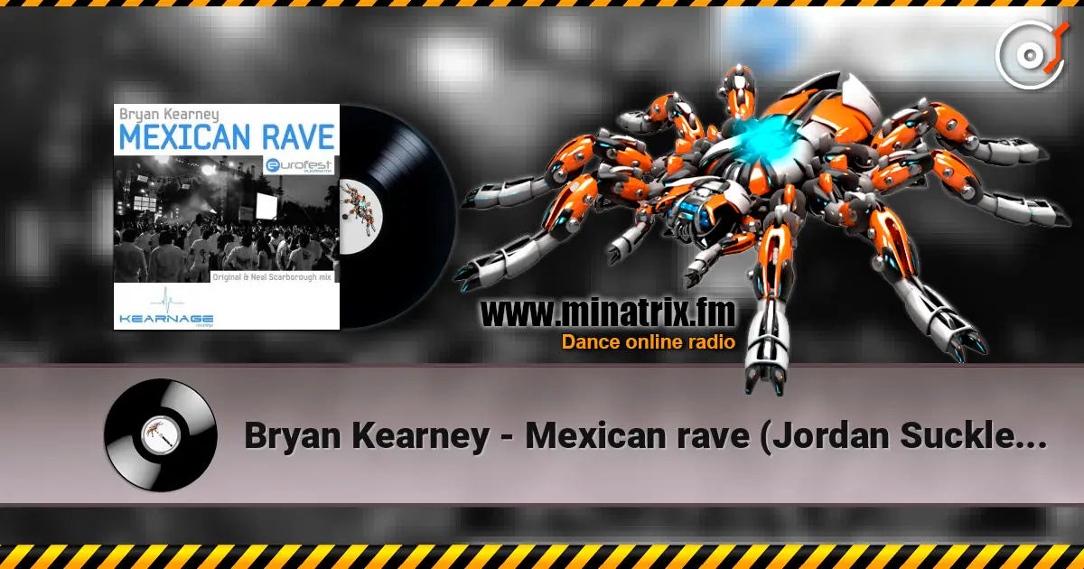 Bryan Kearney - Mexican rave (Jordan Suckley remix) 在线收听高音质 | Minatrix.FM