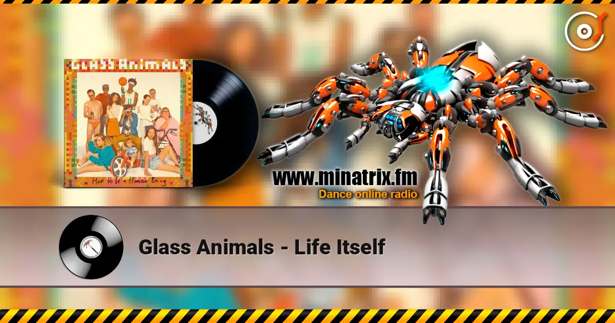 Glass Animals - Life Itself слушать онлайн в высоком качестве | Minatrix.FM