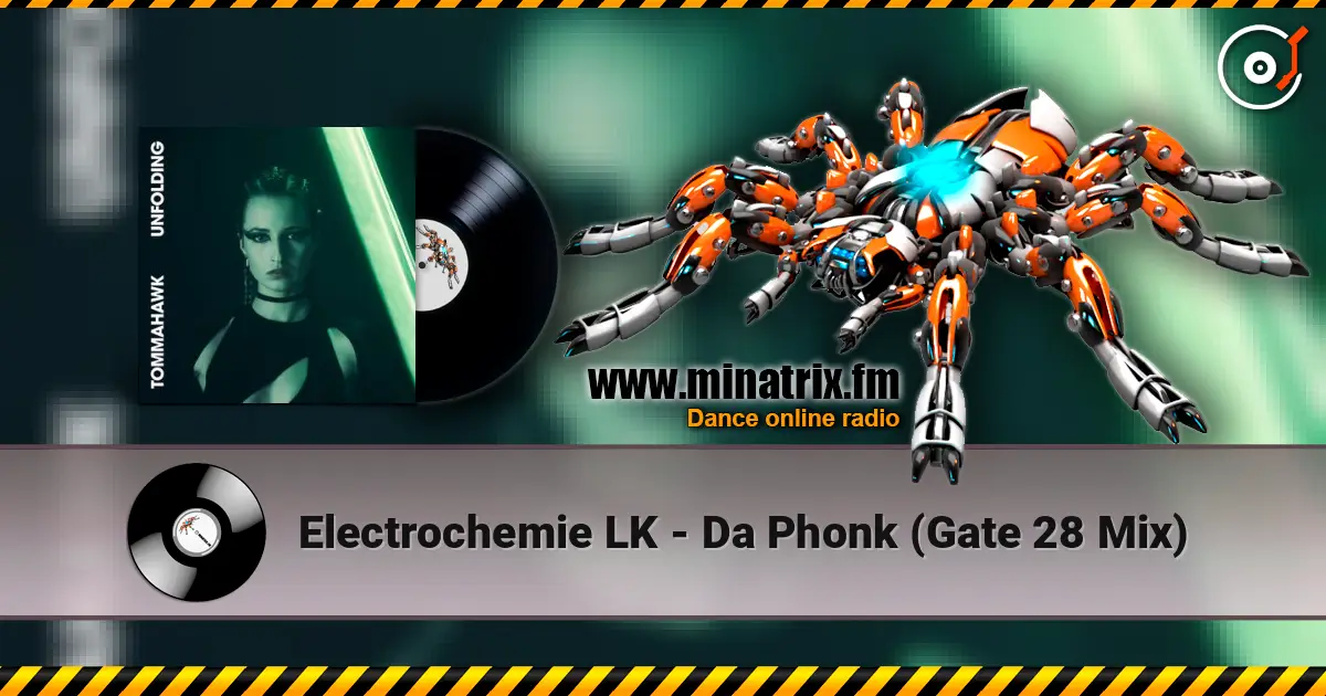 Electrochemie LK - Da Phonk (Gate 28 Mix) online in hoher Qualität hören | Minatrix.FM
