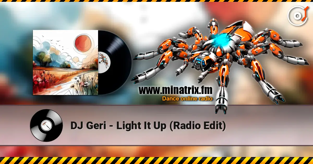 DJ Geri - Light It Up (Radio Edit) слухати онлайн у високій якості | Minatrix.FM