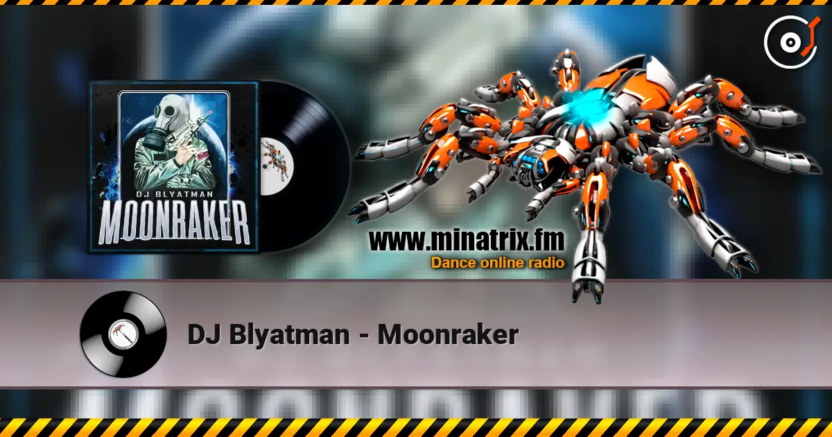 DJ Blyatman - Moonraker слушать онлайн в высоком качестве | Minatrix.FM