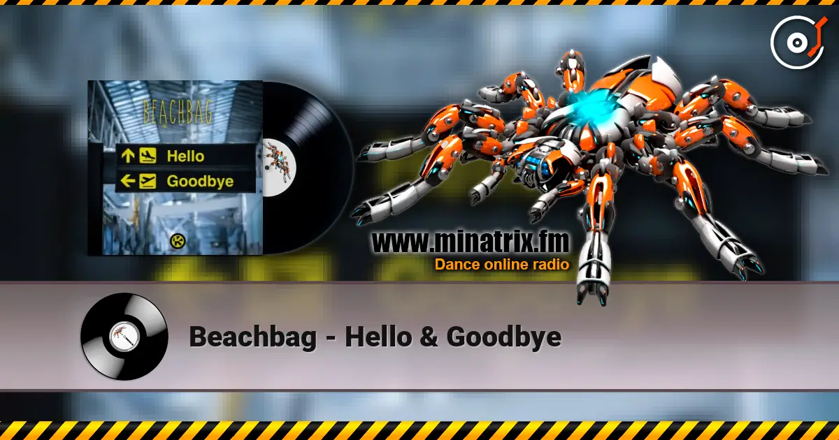 Beachbag - Hello & Goodbye 在线收听高音质 | Minatrix.FM