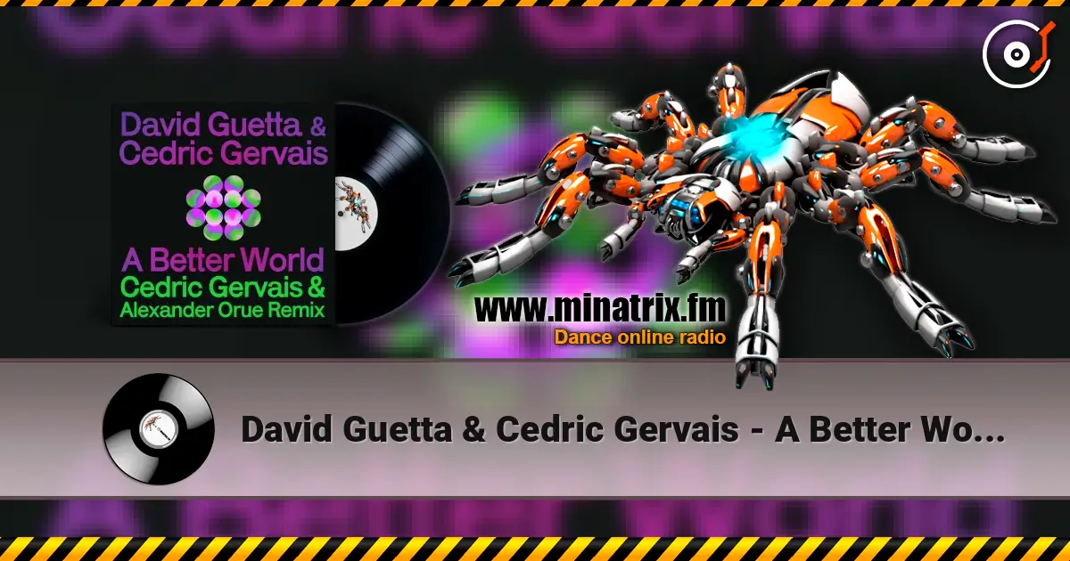 David Guetta & Cedric Gervais - A Better World (Cedric Gervais & Alexander Orue Remix) 在线收听高音质 | Minatrix.FM