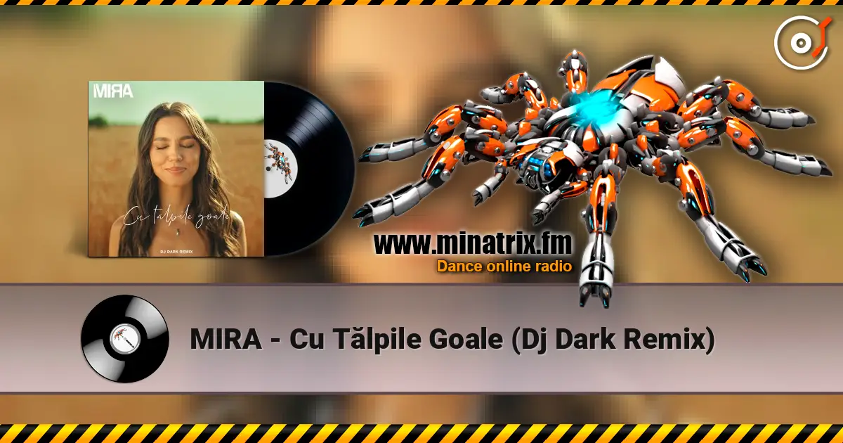 MIRA - Cu Tălpile Goale (Dj Dark Remix) слушать онлайн в высоком качестве | Minatrix.FM
