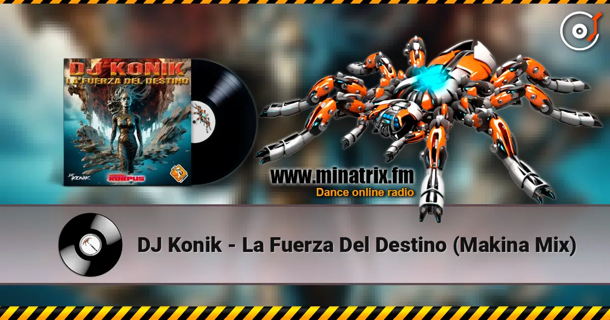DJ Konik - La Fuerza Del Destino (Makina Mix) 在线收听高音质 | Minatrix.FM