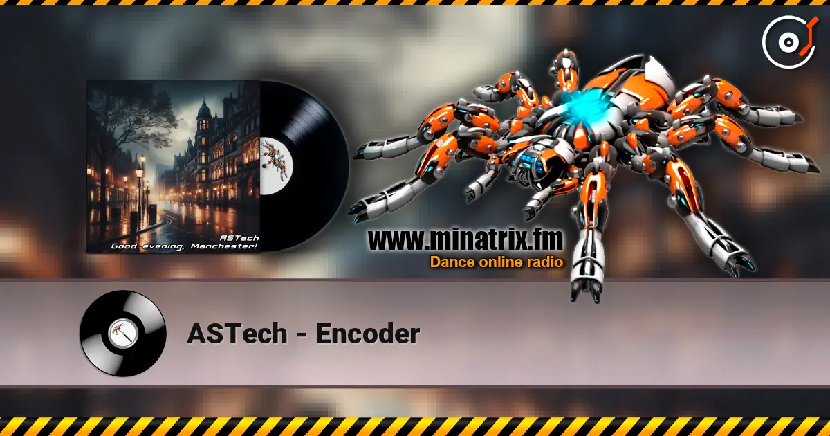 ASTech - Encoder écouter en ligne en haute qualité | Minatrix.FM