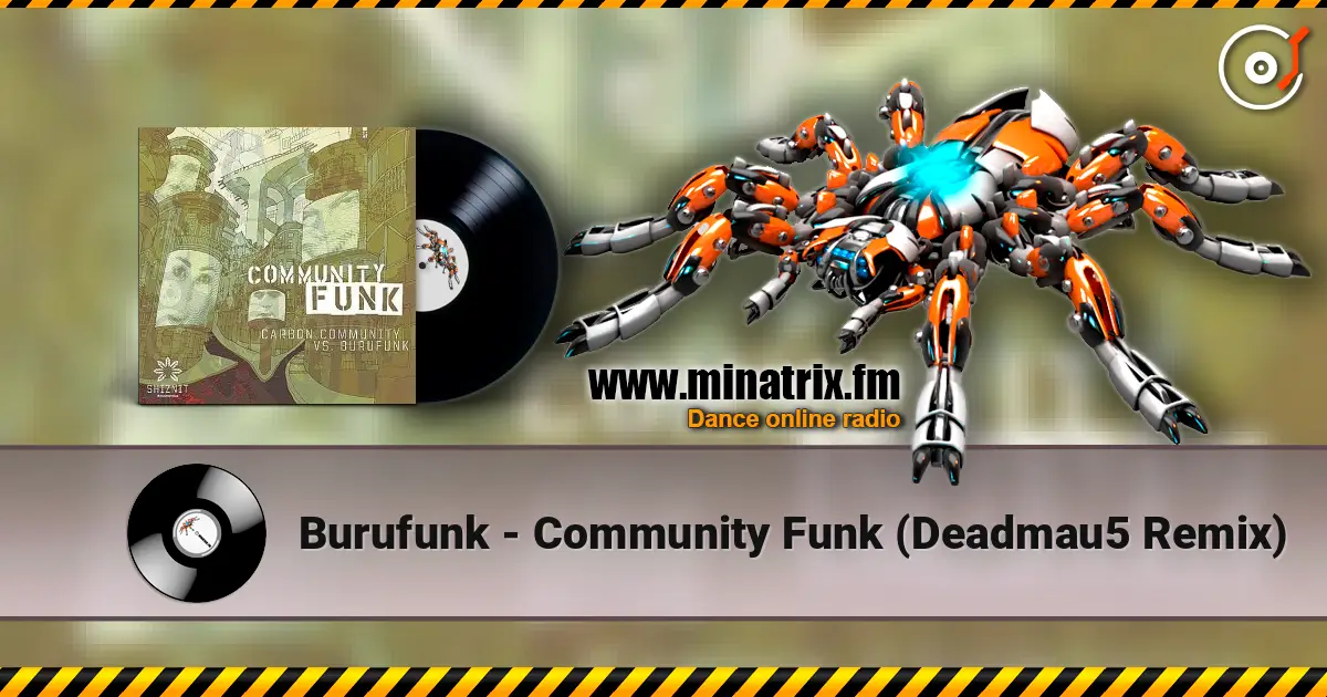 Burufunk - Community Funk (Deadmau5 Remix) escuchar en línea en alta calidad | Minatrix.FM