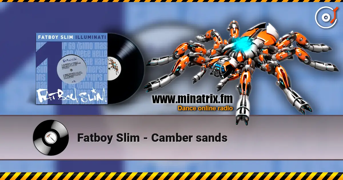 Fatboy Slim - Camber sands 在线收听高音质 | Minatrix.FM