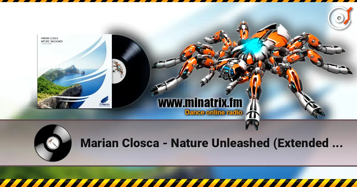 Marian Closca - Nature Unleashed (Extended Mix) 在线收听高音质 | Minatrix.FM