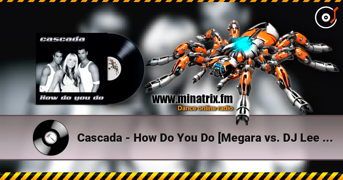 Cascada - How Do You Do [Megara vs. DJ Lee Remix] слушать онлайн в высоком качестве | Minatrix.FM