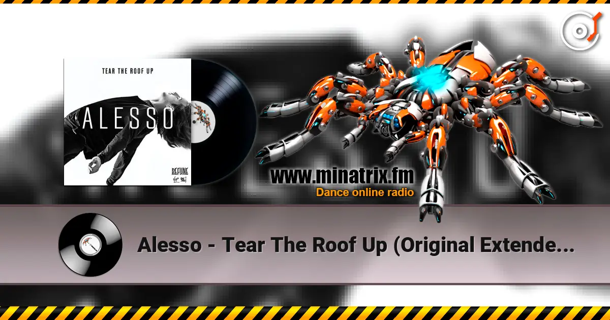 Alesso - Tear The Roof Up (Original Extended Mix) online in hoher Qualität hören | Minatrix.FM