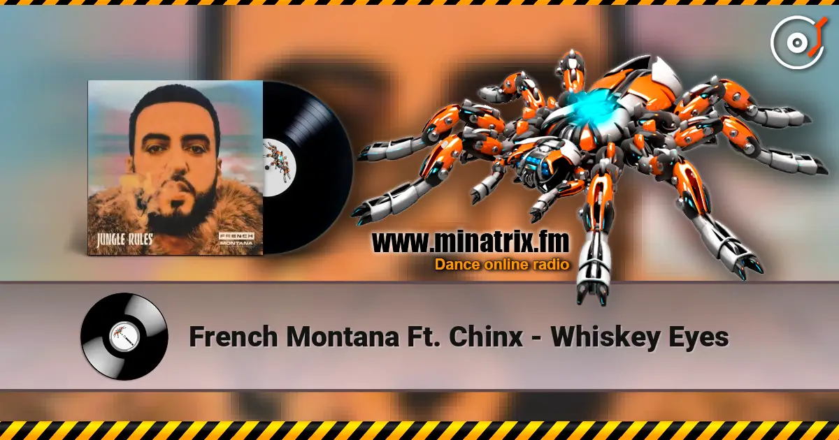 French Montana Ft. Chinx - Whiskey Eyes écouter en ligne en haute qualité | Minatrix.FM