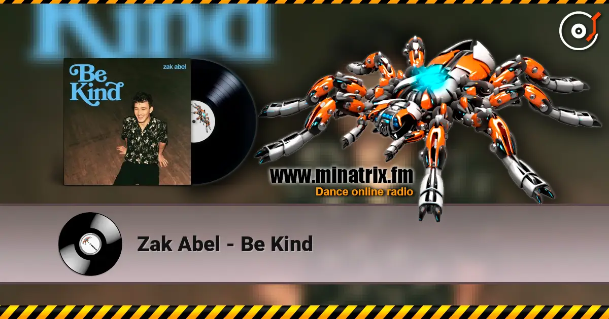 Zak Abel - Be Kind online in hoher Qualität hören | Minatrix.FM
