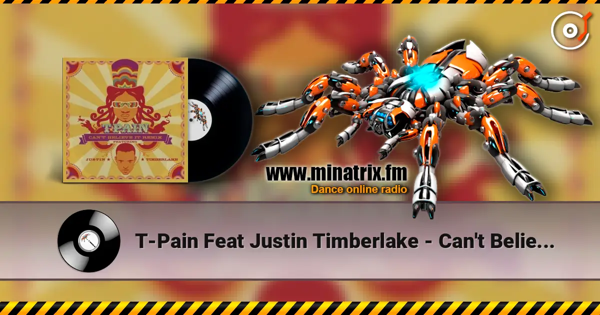 T-Pain Feat Justin Timberlake - Can't Believe It (Remix) escuchar en línea en alta calidad | Minatrix.FM