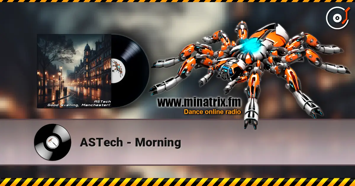 ASTech - Morning écouter en ligne en haute qualité | Minatrix.FM