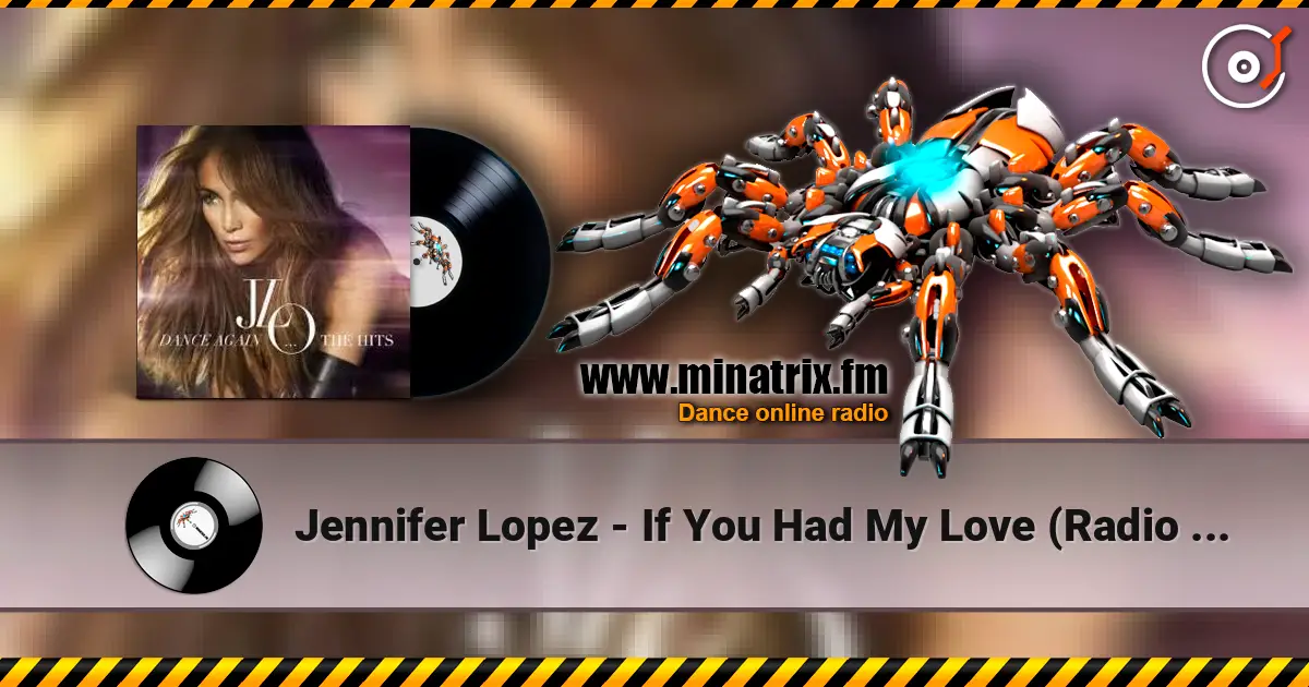 Jennifer Lopez - If You Had My Love (Radio Mix) 在线收听高音质 | Minatrix.FM