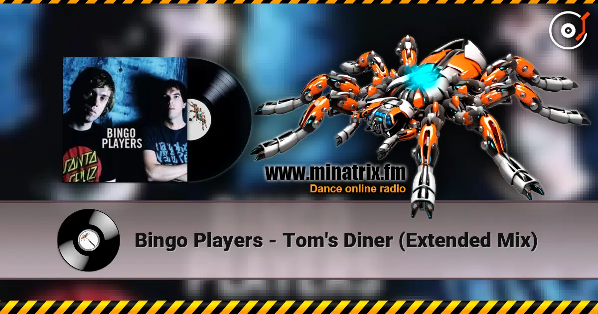 Bingo Players - Tom's Diner (Extended Mix) слушать онлайн в высоком качестве | Minatrix.FM