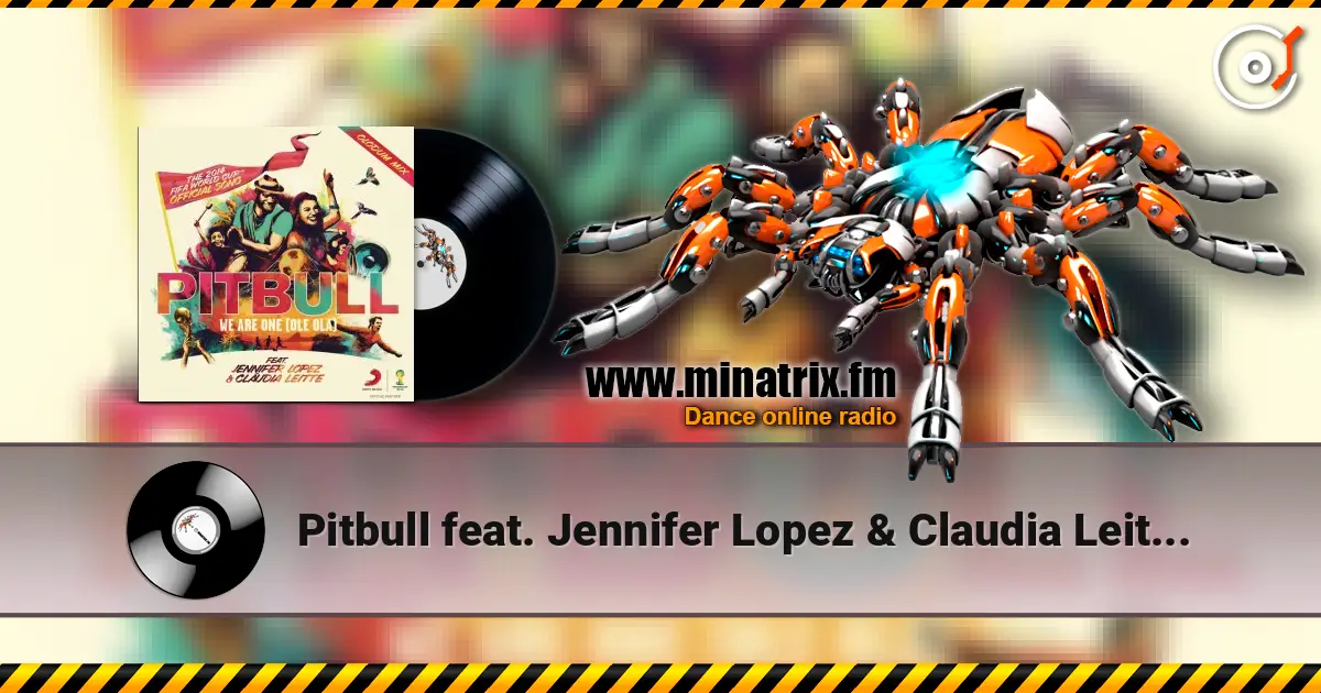 Pitbull feat. Jennifer Lopez & Claudia Leitte - We Are One (Ole Ola) 在线收听高音质 | Minatrix.FM