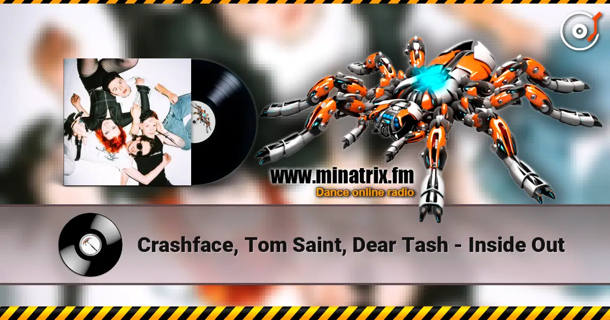 Crashface, Tom Saint, Dear Tash - Inside Out online in hoher Qualität hören | Minatrix.FM