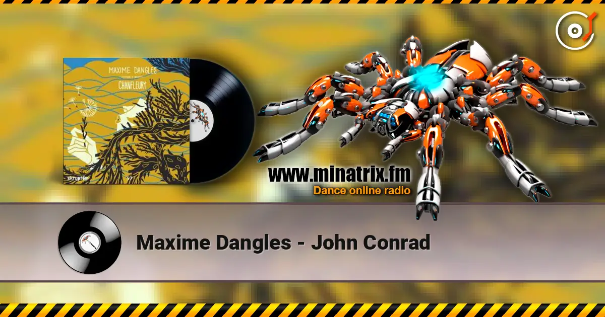 Maxime Dangles - John Conrad online in hoher Qualität hören | Minatrix.FM