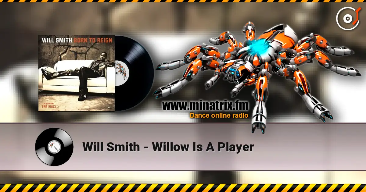 Will Smith - Willow Is A Player слушать онлайн в высоком качестве | Minatrix.FM