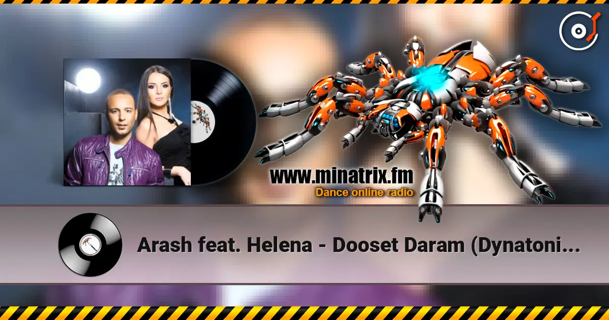 Arash feat. Helena - Dooset Daram (Dynatonic Remix) слушать онлайн в высоком качестве | Minatrix.FM