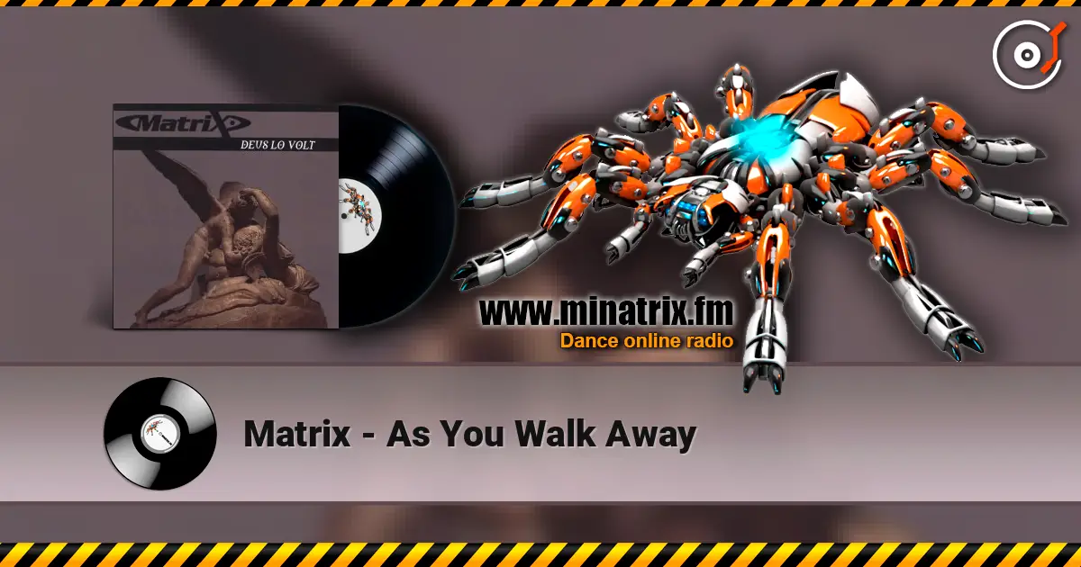 Matrix - As You Walk Away écouter en ligne en haute qualité | Minatrix.FM