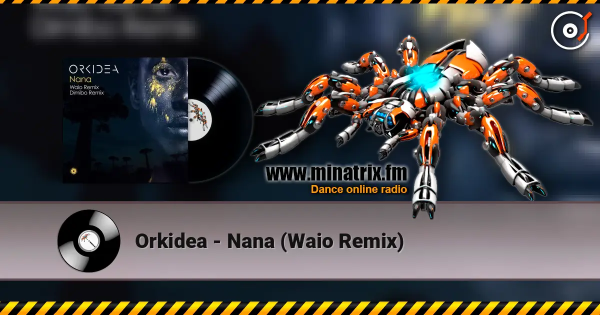 Orkidea - Nana (Waio Remix) слушать онлайн в высоком качестве | Minatrix.FM