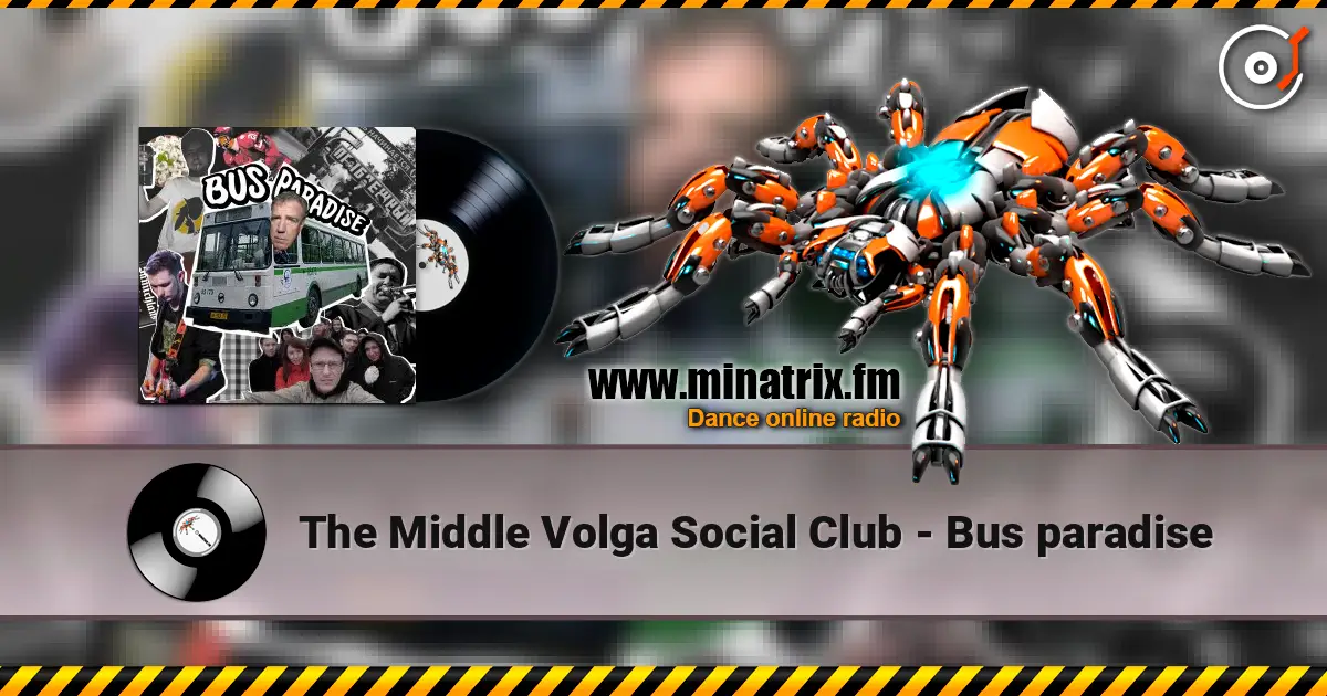 The Middle Volga Social Club - Bus paradise слушать онлайн в высоком качестве | Minatrix.FM
