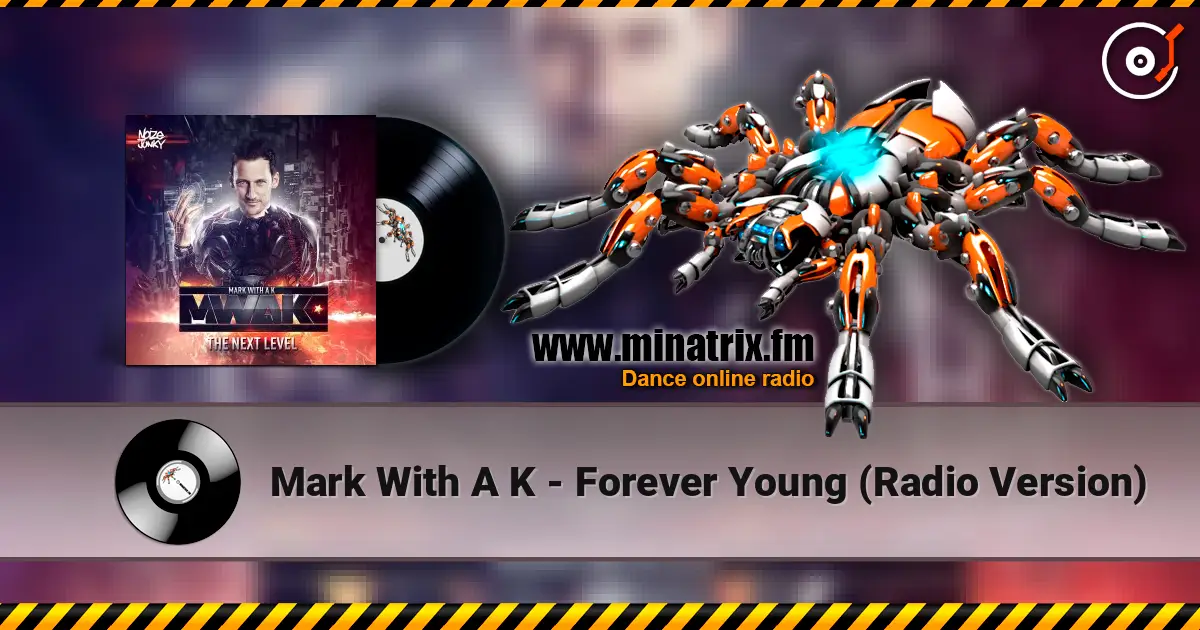 Mark With A K - Forever Young (Radio Version) слушать онлайн в высоком качестве | Minatrix.FM