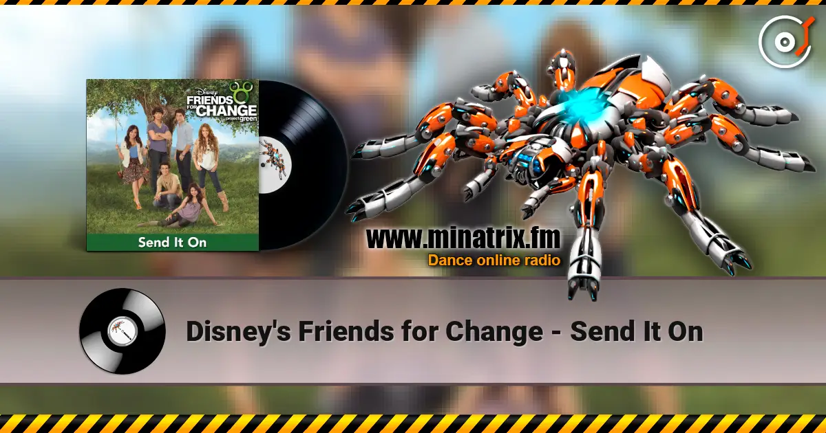 Disney's Friends for Change - Send It On слушать онлайн в высоком качестве | Minatrix.FM