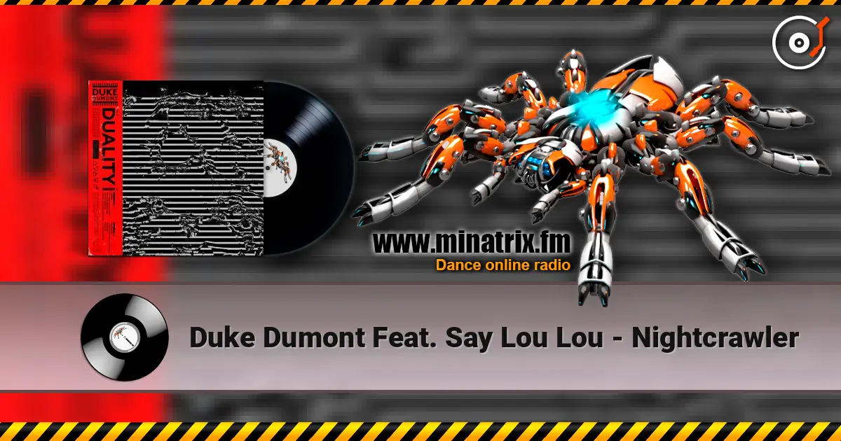 Duke Dumont Feat. Say Lou Lou - Nightcrawler слушать онлайн в высоком качестве | Minatrix.FM