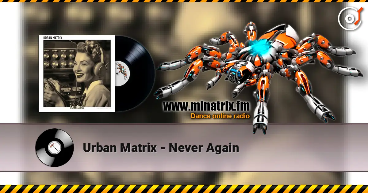 Urban Matrix - Never Again слушать онлайн в высоком качестве | Minatrix.FM