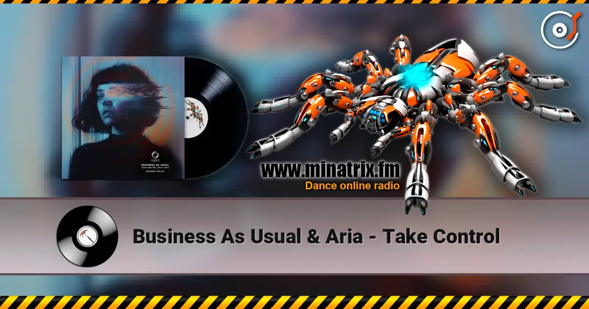 Business As Usual & Aria - Take Control слушать онлайн в высоком качестве | Minatrix.FM