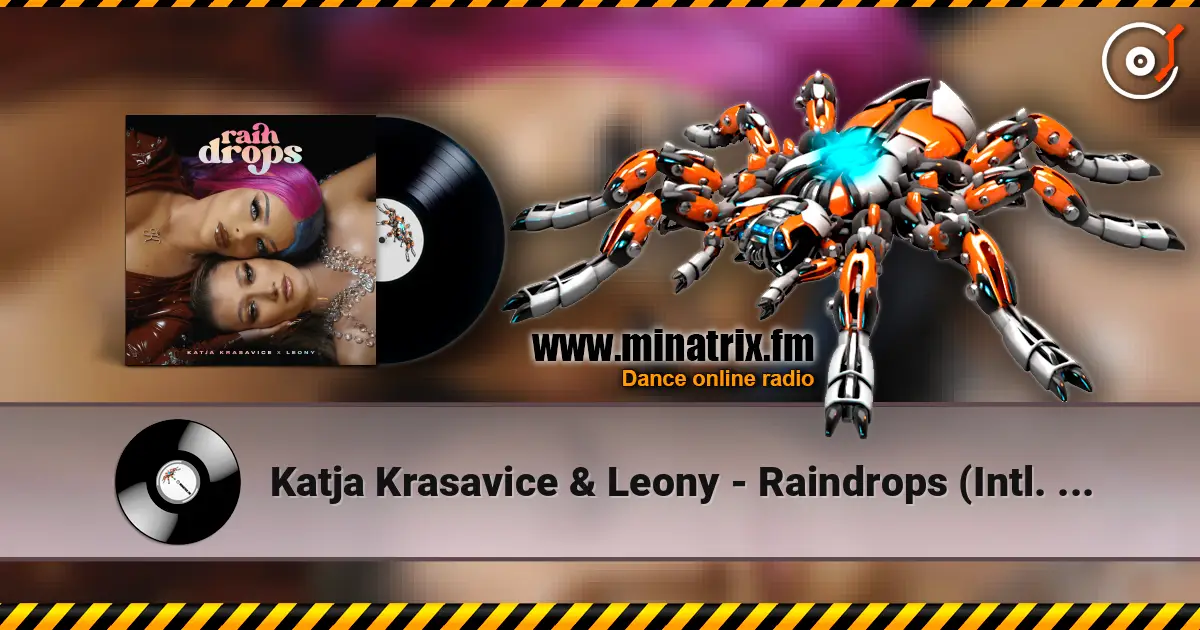 Katja Krasavice & Leony - Raindrops (Intl. Version) слушать онлайн в высоком качестве | Minatrix.FM