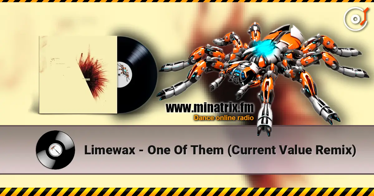 Limewax - One Of Them (Current Value Remix) слушать онлайн в высоком качестве | Minatrix.FM