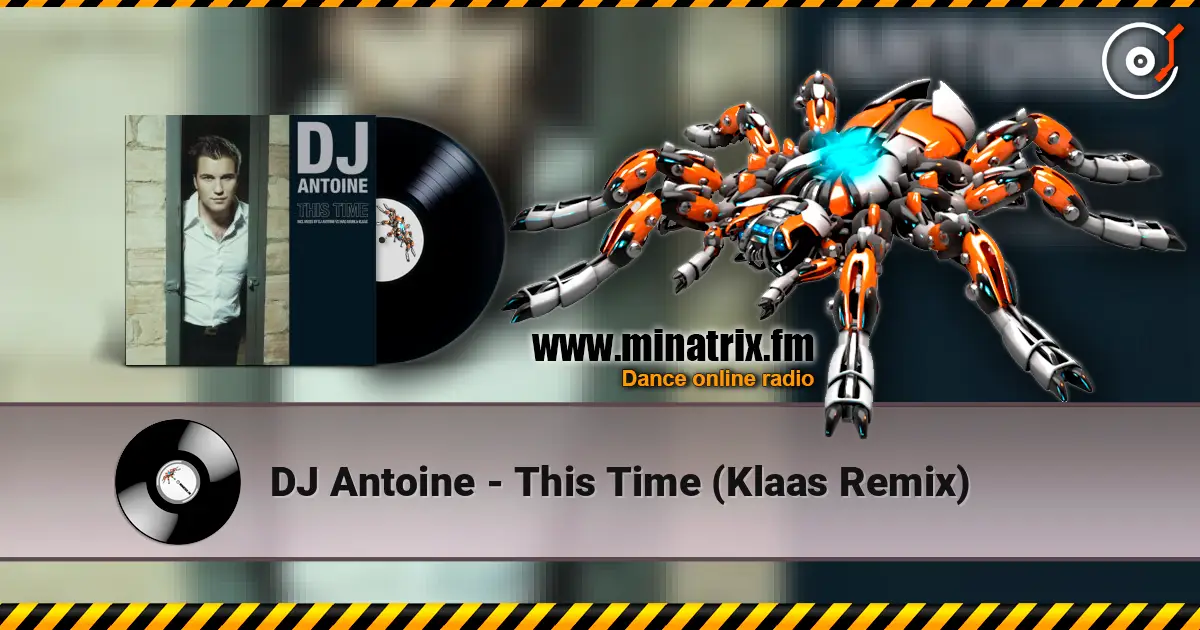 DJ Antoine - This Time (Klaas Remix) слушать онлайн в высоком качестве | Minatrix.FM