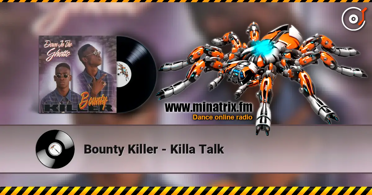 Bounty Killer - Killa Talk listen online in high quality | Minatrix.FM