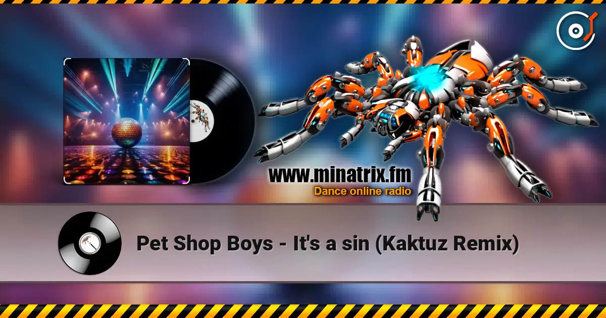 Pet Shop Boys - It's a sin (Kaktuz Remix) escuchar en línea en alta calidad | Minatrix.FM