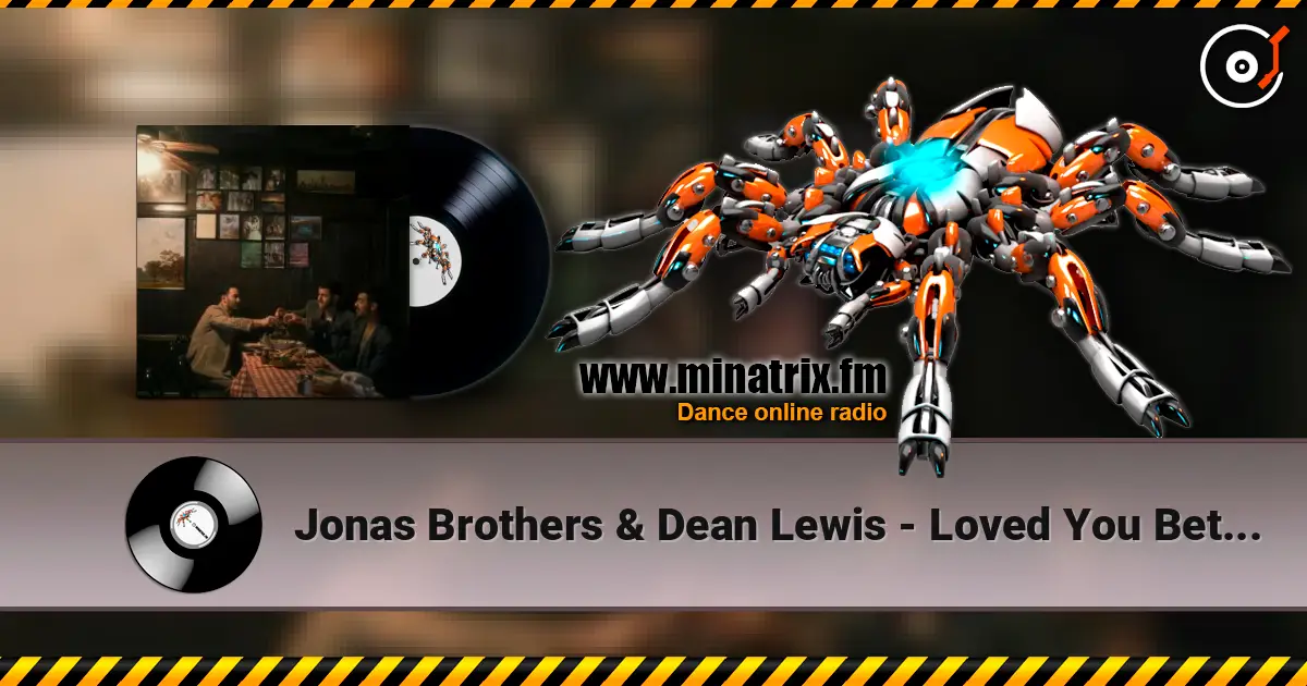 Jonas Brothers & Dean Lewis - Loved You Better écouter en ligne en haute qualité | Minatrix.FM