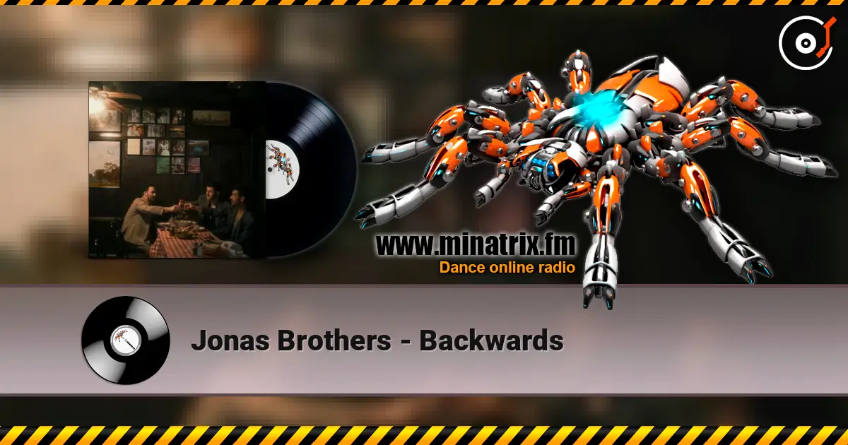 Jonas Brothers - Backwards 在线收听高音质 | Minatrix.FM