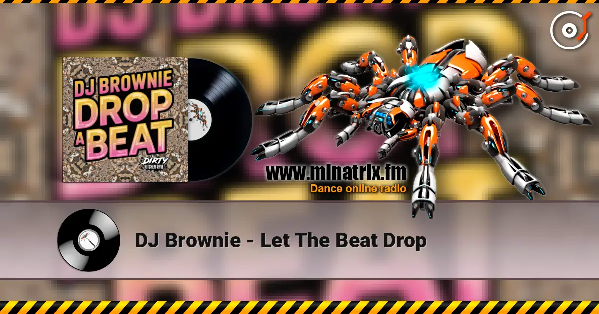 DJ Brownie - Let The Beat Drop слухати онлайн у високій якості | Minatrix.FM