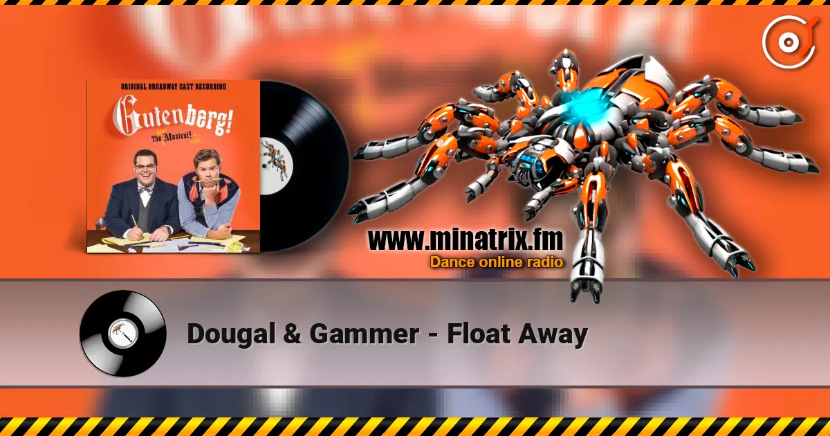 Dougal & Gammer - Float Away слушать онлайн в высоком качестве | Minatrix.FM